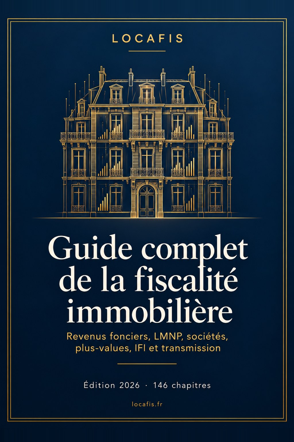 Couverture du Guide complet de la fiscalité immobilière, Locafis, revenus fonciers, LMNP, sociétés, plus-values, IFI et transmission