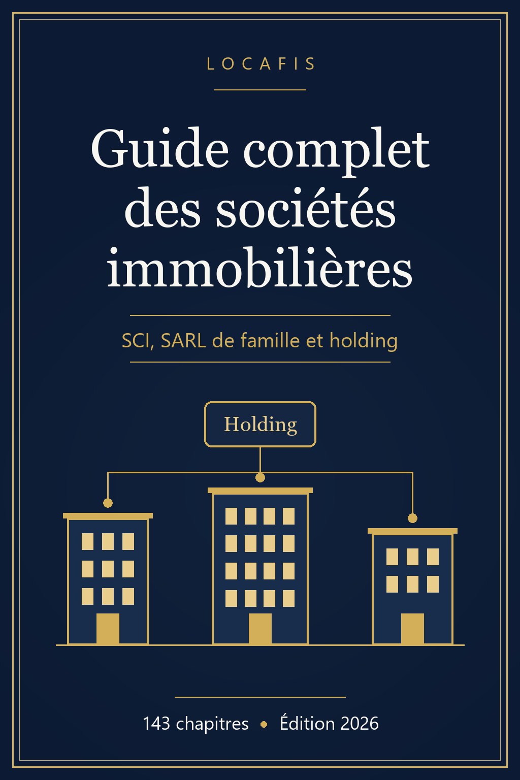 Couverture du Guide complet des sociétés immobilières, Locafis, SCI, SARL de famille, holding